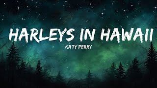 Katy Perry  Harleys In Hawaii Slowed TikTok Lyrics You and i  1 hour Lyrics [upl. by Hunger]