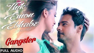 Lyrical Thik Emon Ebhabe Gangster  Lyrics ঠিক এমন এভাবে  Yash  Mimi  Arijit Singh [upl. by Ahsiemak617]