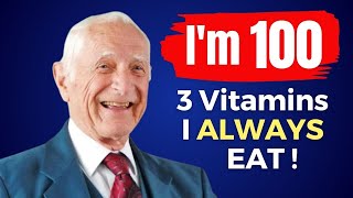 I EAT Top 3 Vitamins to CONQUER AGING 100 yo Harvard Doctor John Scharffenberg [upl. by Perceval166]