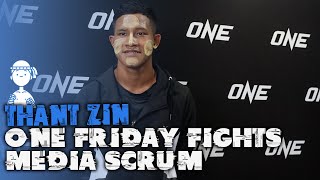 Thant Zins ONE Friday Fights 81 media scrum  ONE Championship [upl. by Lipcombe466]