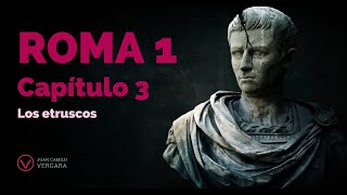 3 Roma Eterna  Historia Los etruscos [upl. by Anasor987]