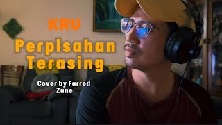 Perpisahan Terasing  KRU Coversong By Farred Zane [upl. by Akemhs983]