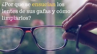 ¿Por que se ensucian los lentes de sus gafas y cómo limpiarlos [upl. by Ferdy]