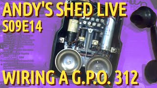 Andys Shed Live S09E14 Wiring a GPO 312 Telephone [upl. by Ragland]