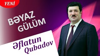 Eflatun Qubadov Beyaz gulum 2019 [upl. by April]