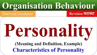 Personality definition Personality example Personality development Organisational behaviour ob [upl. by Noraa]