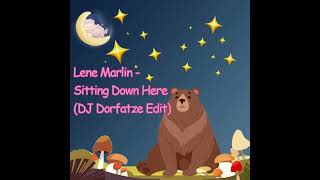 Lene Marlin  Sitting Down Here DJ Dorfatze Edit [upl. by Bryon]