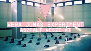 Vera Jonas Experiment  Aszfalt veszi át feat Barkóczi Noémi [upl. by Dlarrej962]