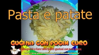 🍽 PASTA E PATATE 🥔 CON MENO DI 3€ 💶 PER 3 PERSONE 👨‍👨‍👦 [upl. by Hewitt]