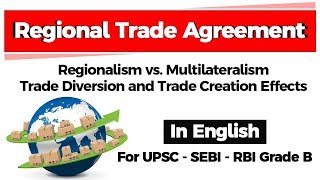 Regional Trade Agreements  Regionalism vs Multilateralism Trade Diversion amp Trade Creation Effects [upl. by Weikert]