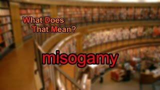 What does misogamy mean [upl. by Noma]