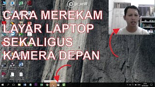 CARA MEREKAM LAYAR LAPTOP SEKALIGUS KAMERA DEPAN LAPTOP TUTORIAL [upl. by Edeline]