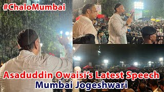 Asaduddin Owaisis Latest Speech Jogeshwari Mumbai  ChaloMumbai [upl. by Domenech699]