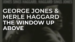 George Jones amp Merle Haggard  The Window Up Above Official Audio [upl. by Heinrick]