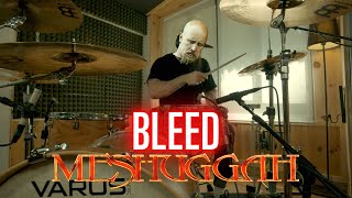 BLEED  MESHUGGAH  DRUM COVER [upl. by Eelan]