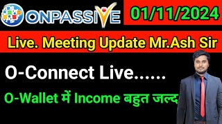 onpassive  Live Meeting MrAsh Sir Suprise 🙏  onpassive New Update Today [upl. by Ailel]