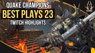 QUAKE CHAMPIONS BEST PLAYS 23 TWITCH HIGHLIGHTS [upl. by Welsh]