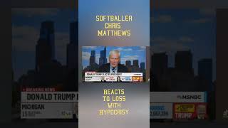 Softballer Chris Matthews reacts with hypocrisy to loss against Trump [upl. by Onilegna]