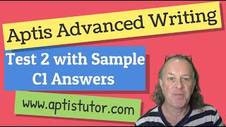 Aptis ESOL Advanced Writing Test 2 with Sample C1 Answers Advanced Writing con Respuestas Modelo C1 [upl. by Chouest]