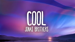 Jonas Brothers  Cool Lyrics [upl. by Ardekahs954]