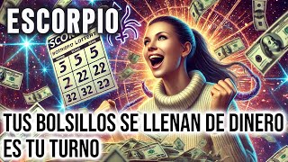 ESCORPIO ⚠️VEO DEMASIADO quotCASH DINERO EFECTIVO quot QUE SE AGARREN PORQUE HA LLEGADO TU TURNO⚠️ [upl. by Anirret]