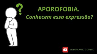 APOROFOBIAsimplificandoodireito6346 [upl. by Floridia]