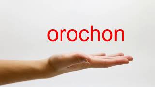 How to Pronounce orochon  American English [upl. by Westney]