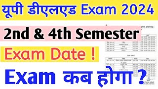 UP DELEd 2nd amp 4th Semester Exam Date Latest Update  DELEd Exam Date [upl. by Libbi]