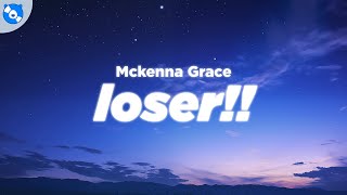 Mckenna Grace  LOSER Clean  Lyrics [upl. by Annohsal]