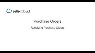 Receiving a PO in SellerCloud  SellerCloud  Purchase Orders  105 [upl. by Euqenimod]