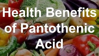 Health Benefits of Pantothenic Acid Vitamin B5 [upl. by Younglove653]