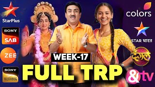 FULL TRP  Week 17  Star Plus Sony Sab Colors TV Zee TV Sony TV Dangal Star Bharat [upl. by Croft]