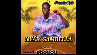 Nyar Gambella by Chopfly Ngb [upl. by Zoldi]