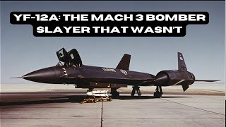 The YF12A The Mach 3 Bomber Slayer That Wasn’tquot [upl. by Simonetta]