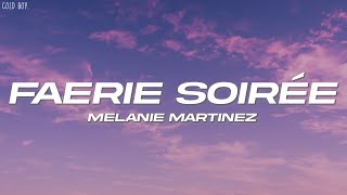 Melanie Martinez  FAERIE SOIRÉE Lyrics [upl. by Ahseiyt]