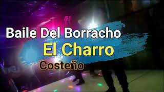 El Baile Del Borracho El Charro Costeño Live Producers Music [upl. by Shelba260]