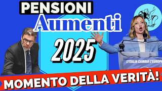 PENSIONI 👉AUMENTI 2025 CI SIAMO❗️È giunto il MOMENTO DELLA VERITÀ 🤞 [upl. by Jochebed]