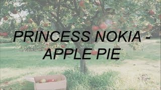 PRINCESS NOKIA  APPLE PIE LYRICS [upl. by Eliath]