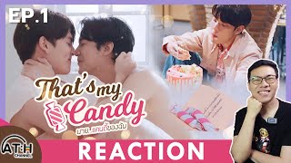 REACTION  EP1  THAT’S MY CANDY  นายแคนดี้ของฉัน  ATHCHANNEL kimcop [upl. by Brenner]