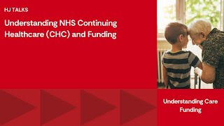 Understanding NHS Continuing Healthcare CHC and Funding [upl. by Nirrad]