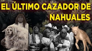 Descubre la historia de Don Pedro el último cazador de nahuales en este emocionante video [upl. by Alaehcim]