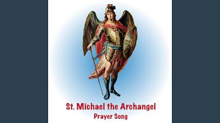 St Michael the Archangel Prayer Song [upl. by Legyn851]