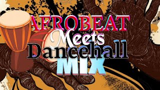 🔥Afrobeat Meets Dancehall Mix 2023💯 [upl. by Maleen]