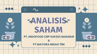 TUGAS UAS PENJELASAN ANALISIS SAHAM PADA PT INDOFOOD CBP SUKSES MAKMUR TBK amp PT MAYORA INDAH TBK [upl. by Simonette640]