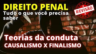 SUPER REVISÃO TEORIAS DA CONDUTA PARTE 2  CAUSALISMO X FINALISMO  e ausência de conduta [upl. by Jacinda]