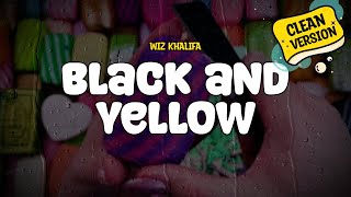 Wiz Khalifa  Black and Yellow Clean Version Lyrics [upl. by Ellerret]