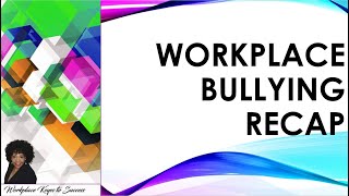 Workplace Bullying  RECAP [upl. by Sophie]