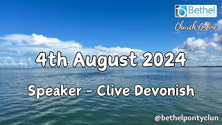 Bethel Pontyclun Online  4th August 2024  Clive Devonish [upl. by Itagaki638]