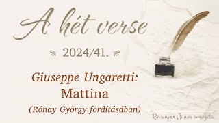 Giuseppe Ungaretti Mattina  A hét verse 41  Reisinger János [upl. by Culosio]