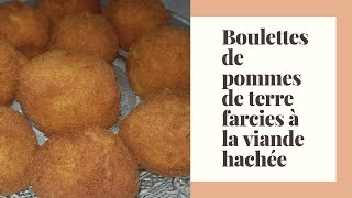 Boulettes de pommes de terre farcies à la viande hachée ramadan recette facile délicieux facile [upl. by Iahcedrom138]